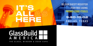 Glass Build 2024 –  Booth# 11037